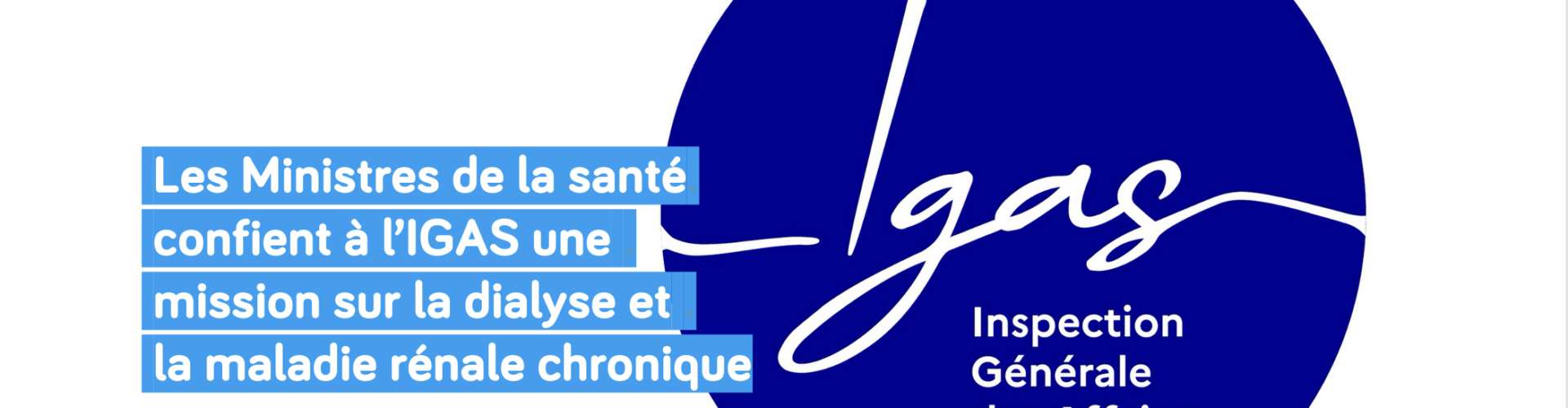  Les Ministres de la santé confient à l’IGAS une mission sur la dialyse et la maladie rénale chronique