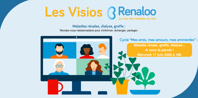 🗣️ Visio Renaloo : Maladie rénale, greffe, dialyse … à vous la parole !